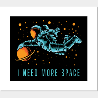 I Need More Space Posters and Art